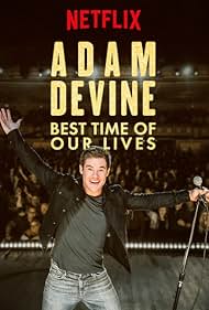 Adam Devine: Best Time of Our Lives (2019)