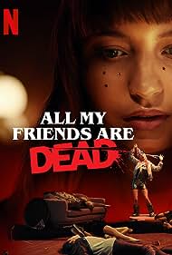 All My Friends Are Dead (2021)