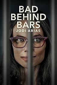 Bad Behind Bars: Jodi Arias (2023)