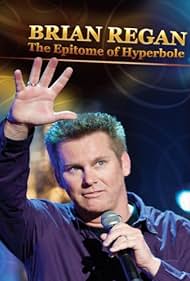 Brian Regan: The Epitome of Hyperbole (2008)