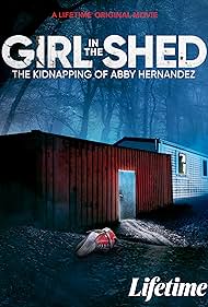 Girl in the Shed: The Kidnapping of Abby Hernandez (2022)