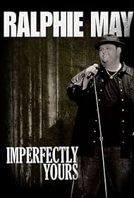 Ralphie May: Imperfectly Yours (2013)