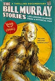 The Bill Murray Stories: Life Lessons Learned from a Mythical Man (2018)