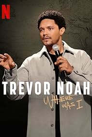 Trevor Noah: Where Was I (2023)