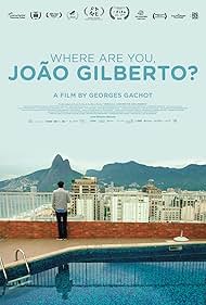 Where Are You, João Gilberto? (2018)